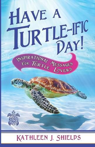 Cover image for Have A Turtle-ific Day!