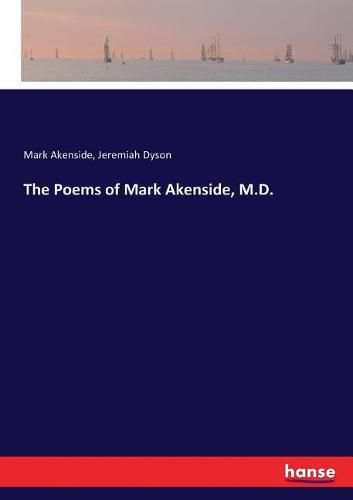 The Poems of Mark Akenside, M.D.