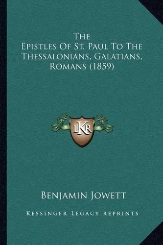 The Epistles of St. Paul to the Thessalonians, Galatians, Romans (1859)