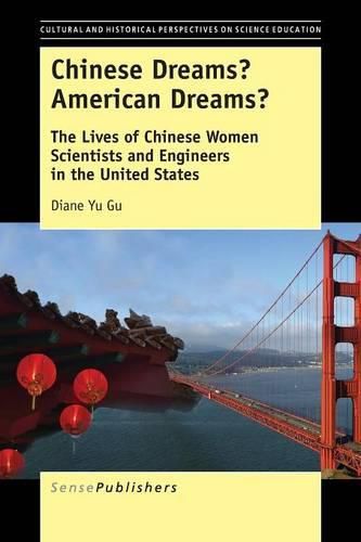 Cover image for Chinese Dreams? American Dreams?: The Lives of Chinese Women Scientists and Engineers in the United States