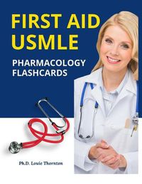 Cover image for First Aid USMLE Pharmacology Flashcards: Quick and Easy study guide for The United States Medical Licensing Examination Step 1 New Practice tests with questions and answers.