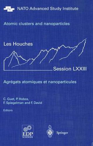 Cover image for Atomic clusters and nanoparticles. Agregats atomiques et nanoparticules: Les Houches Session LXXIII 2-28 July 2000