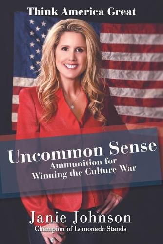 Cover image for Uncommon Sense: Ammunition for Winning the Culture War