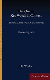 Cover image for The Quran: Key Words in Context (Volume 2: J to R): Adjectives, Nouns, Proper Nouns and Verbs