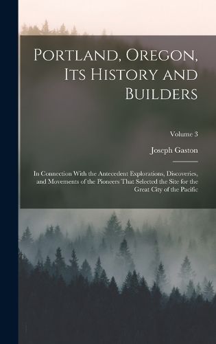 Cover image for Portland, Oregon, its History and Builders