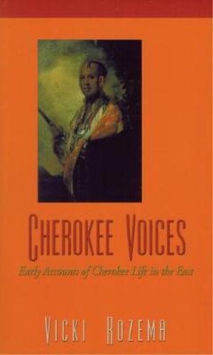 Cover image for Cherokee Voices: Early Accounts of Cherokee Life in the East