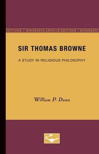 Cover image for Sir Thomas Browne: A Study in Religious Philosophy