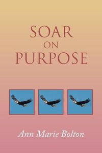 Cover image for Soar on Purpose