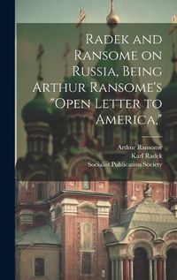 Cover image for Radek and Ransome on Russia, Being Arthur Ransome's "Open Letter to America,"