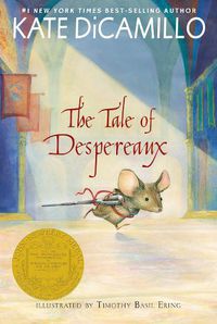 Cover image for The Tale of Despereaux: Being the Story of a Mouse, a Princess, Some Soup, and a Spool of Thread