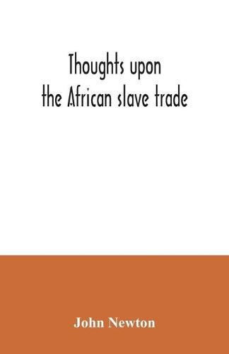 Thoughts upon the African slave trade