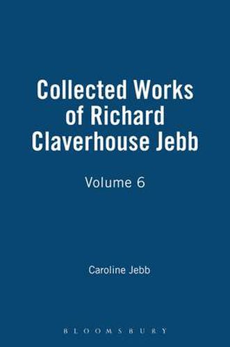 Collected Works of Richard Claverhouse Jebb, Volume 6