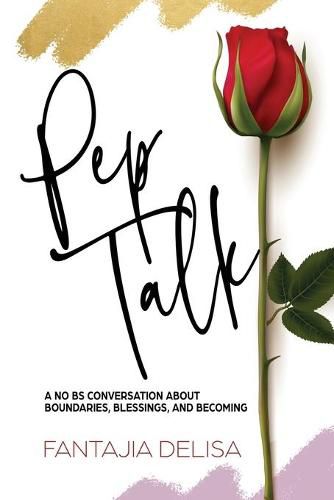 Cover image for Pep Talk: A No BS Conversation about Boundaries, Blessings and Becoming