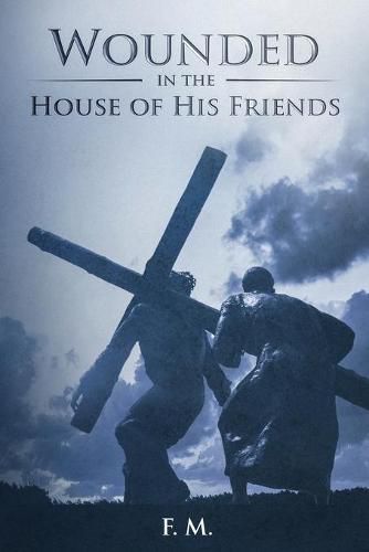 Cover image for Wounded in the House of His Friends: With Study Guide