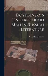 Cover image for Dostoevsky's Underground Man in Russian Literature