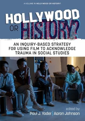 Hollywood or History?: An Inquiry-Based Strategy for Using Film to Teach World History