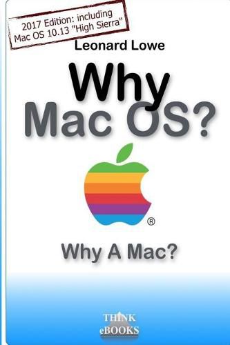 Cover image for Why MacOS? Why A Mac?: Why MacOS? Why a Mac? A (somehow unusual) Handbook for MacOS