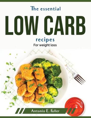 Cover image for The essential low carb recipes: For weight loss