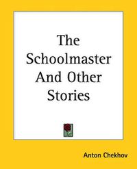 Cover image for The Schoolmaster And Other Stories