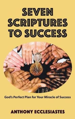 Cover image for Seven Scriptures to Success: God's Perfect Plan for Your Miracle of Success