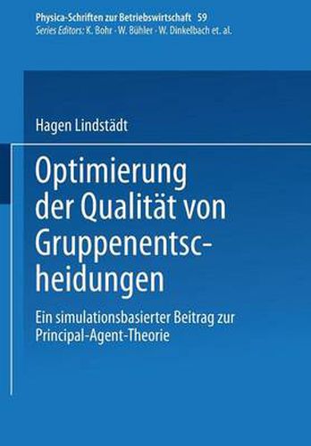 Cover image for Optimierung der Qualitat von Gruppenentscheidungen: Ein simulationsbasierter Beitrag zur Principal-Agent-Theorie