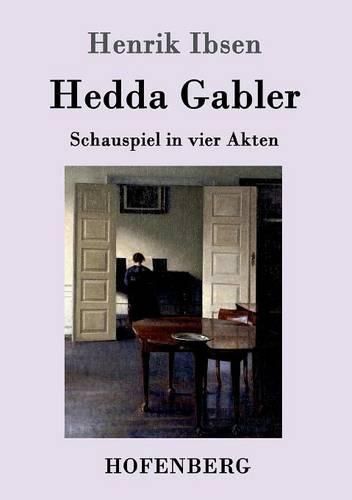Cover image for Hedda Gabler: Schauspiel in vier Akten
