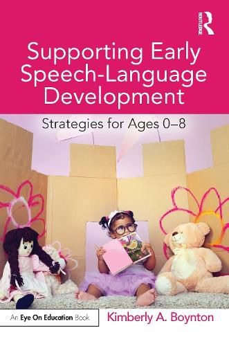 Cover image for Supporting Early Speech-Language Development: Strategies for Ages 0-8