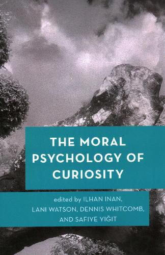 Cover image for The Moral Psychology of Curiosity