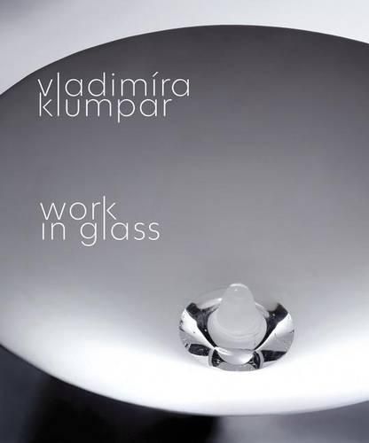 Cover image for Vladimira Klumpar: Work in Glass