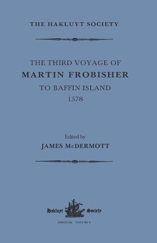 Cover image for The Third Voyage of Martin Frobisher to Baffin Island, 1578