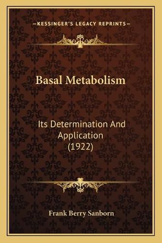 Cover image for Basal Metabolism: Its Determination and Application (1922)