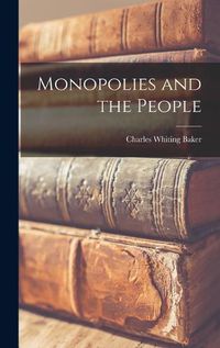 Cover image for Monopolies and the People