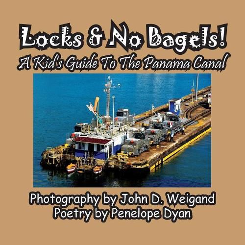 Cover image for Locks & No Bagels! a Kid's Guide to the Panama Canal