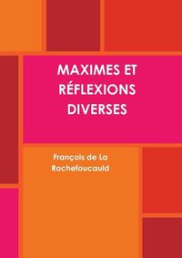 Cover image for Maximes Et Rƒflexions Diverses