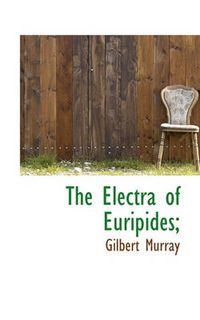 Cover image for The Electra of Euripides;