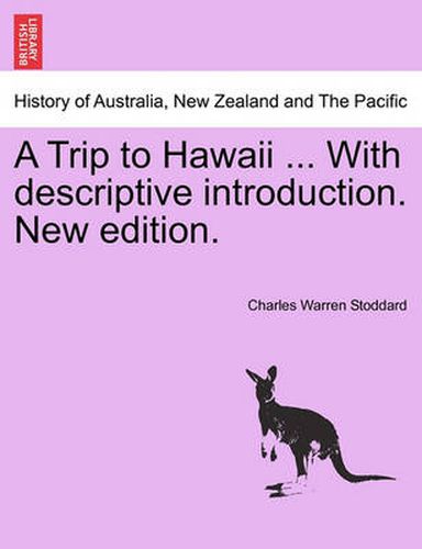 Cover image for A Trip to Hawaii ... with Descriptive Introduction. New Edition.