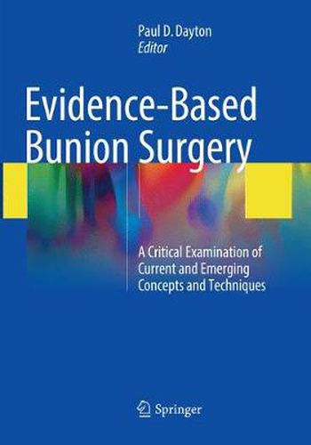 Cover image for Evidence-Based Bunion Surgery: A Critical Examination of Current and Emerging Concepts and Techniques