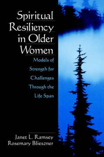 Cover image for Spiritual Resiliency in Older Women: Models of Strength for Challenges Through the Lifespan