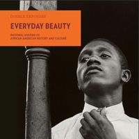 Cover image for Everyday Beauty: Photographs from the National Museum of African American History and Culture