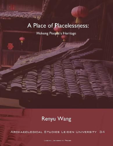 Cover image for A Place of Placelessness: Hekeng People's Heritage