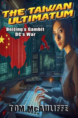 Cover image for The Taiwan Ultimatum - Beijing's Gambit, DC's War