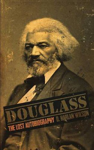 Douglass: The Lost Autobiography