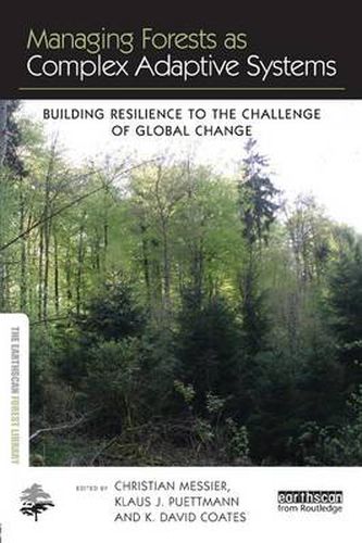 Cover image for Managing Forests as Complex Adaptive Systems: Building Resilience to the Challenge of Global Change