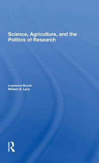 Cover image for Science, Agriculture, and the Politics of Research