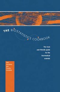 Cover image for The Biostatistics Cookbook: The Most User-Friendly Guide for the Bio/Medical Scientist