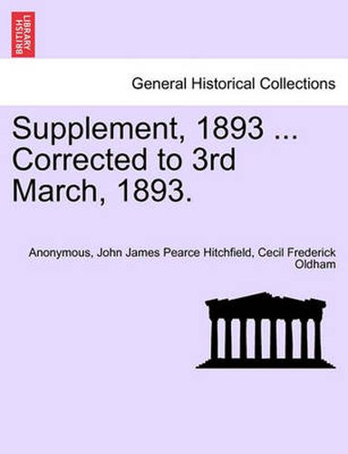 Cover image for Supplement, 1893 ... Corrected to 3rd March, 1893.