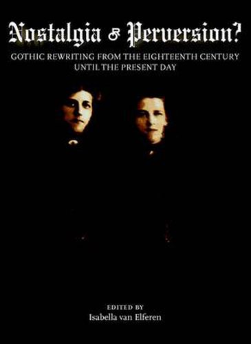 Cover image for Nostalgia or Perversion? Gothic Rewriting from the Eighteenth Century until the Present Day