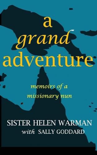 Cover image for A Grand Adventure: Memoirs of a Missionary Nun