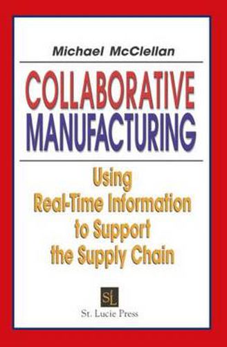 Cover image for Collaborative Manufacturing: Using Real-Time Information to Support the Supply Chain