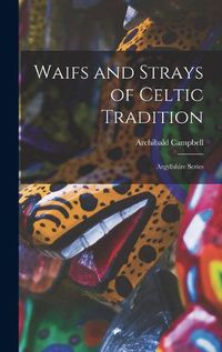 Cover image for Waifs and Strays of Celtic Tradition